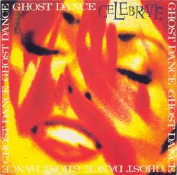 Ghost Dance : Celebrate Ghost Dance : Celebrate